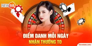 Điều khoản điểm danh mỗi ngày nhận thưởng lớn tại New88