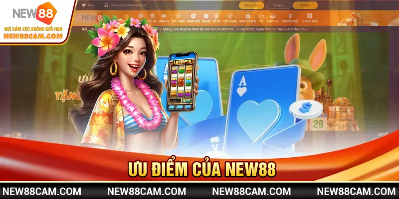 So sánh New88 với nhà cái khác: Ưu & nhược điểm 2 Ưu điểm của New88