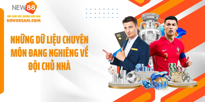 Những dữ liệu chuyên môn đang nghiêng về đội chủ nhà